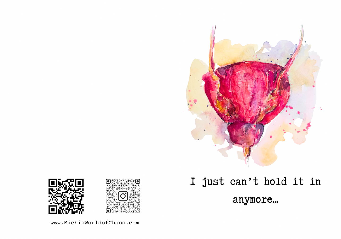 I just can’t hold it in anymore… (Bladder Card)