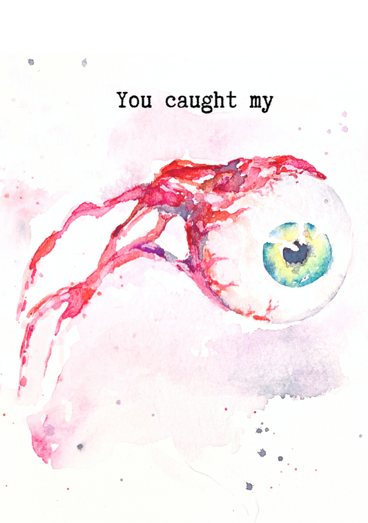 Eyeball Card - "You Caught My Eye"